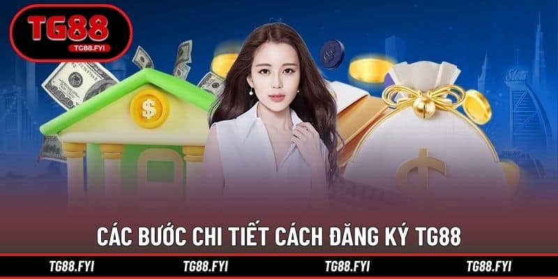 Các bước chi tiết cách đăng ký TG88