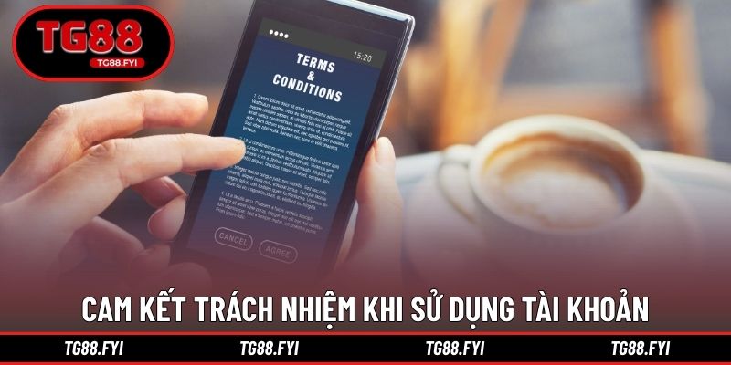 Cam kết trách nhiệm khi sử dụng tài khoản