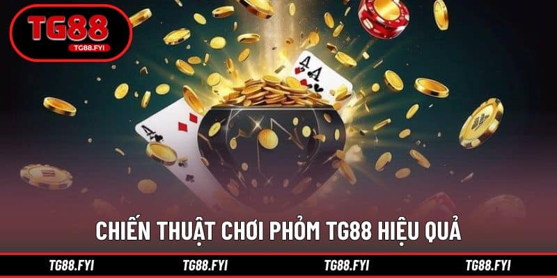 Chiến lược giúp nâng cao hiệu quả mỗi ván