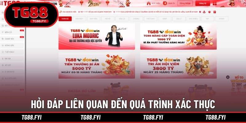 Hỏi đáp phổ biến liên quan đến quá trình xác thực tài khoản