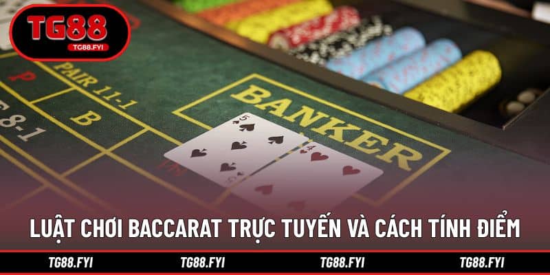 Hướng dẫn luật cơ bản của baccarat online dễ hiểu