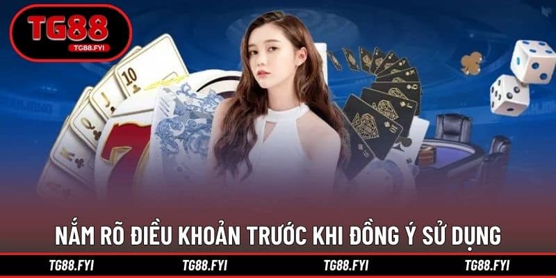 Nắm rõ điều khoản trước khi đồng ý sử dụng