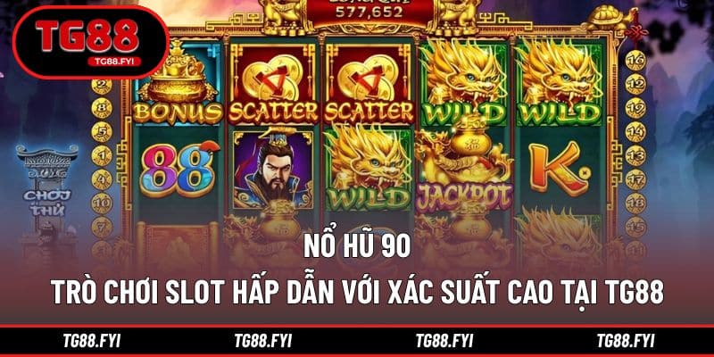 Nổ Hũ 90 – Trò Chơi Slot Hấp Dẫn Với Xác Suất Cao Tại TG88