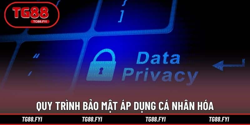 Quy trình bảo mật áp dụng cá nhân hóa