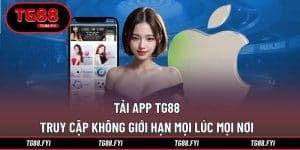 Tải App TG88 – Truy Cập Không Giới Hạn Mọi Lúc Mọi Nơi