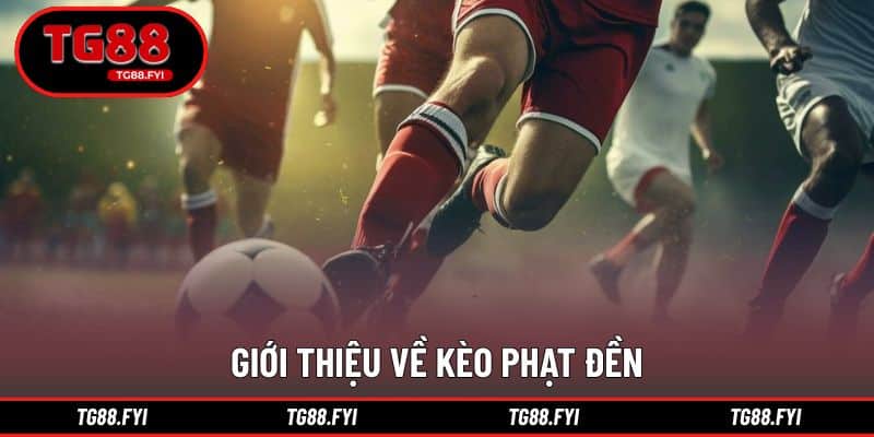 Tổng quan cách tiếp cận kèo phạt đền trong bóng đá